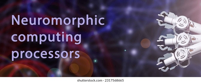 Neuromorphic computing processors processors that mimic the structure and function of the human brain.