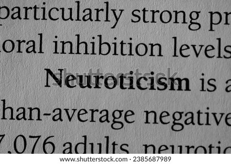 neuroticism, Psychological disorder term printed in black on white paper meaning abnormally sensitive, obsessive, or anxious