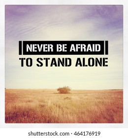 Never Be Afraid To Stand Alone Images Stock Photos Vectors Shutterstock