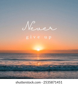 Never give up ! ! ! Quotes - Powered by Shutterstock