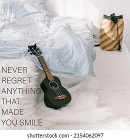 Never Regret Anything That Made You Smile Concept For Motivation