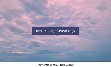  Never stop dreaming with red cloudy sky background