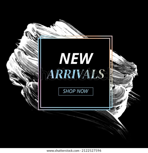 New Arrivals Sale Shop Now\
sign over art white brush strokes painton black background\
illustration