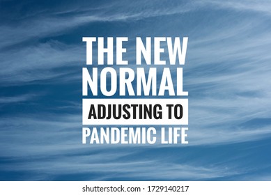 THE NEW NORMAL. ADJUSTING TO PANDERMIC LIFE text on cloudy sky background. New normal after Covid-19 pandemic. Coronavirus outbreak concept.