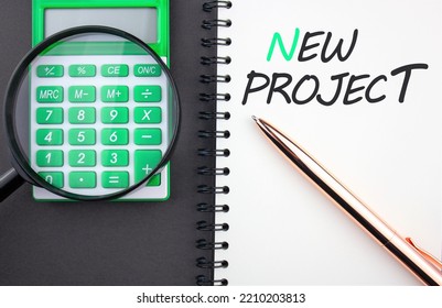 The NEW PROJECT Inscription On Notepad. The Concept Of Development And Development Of A New Project, Calculation Of The Cost Of Costs, Investments And Profitable Payback Of A Business Project.