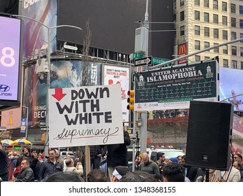 New York. NY - March 24 2019:  In the Times Square area there was a protest against Islamophobia.Muslims and protesters went out to shout their voices against terror attacks. down with white supremacy