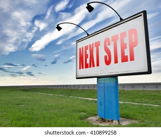 next step move or level road sign billboard.