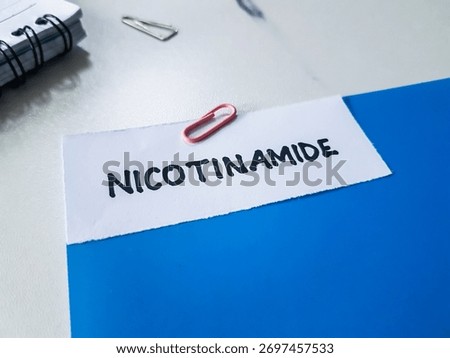 Nicotinamide writting on table background.