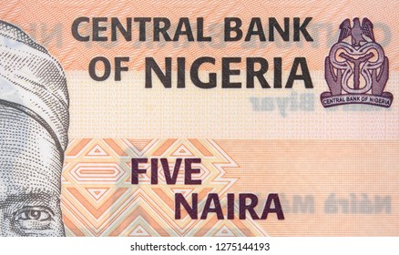 Nigeria 5 Naira Banknote, Central Bank Of Nigeria. Nigerian Money Currency Close Up. Africa Economy.