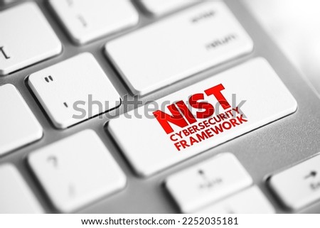 NIST Cybersecurity Framework - set of standards, guidelines, and practices designed to help organizations manage IT security risks, text concept button on keyboard Imagine de stoc © 