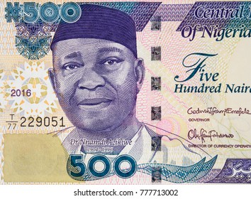 Nnamdi Azikiwe Portrait On Nigerian 500 Naira (2016) Banknote Closeup Macro, One Of The Founders And First President Of Nigeria.