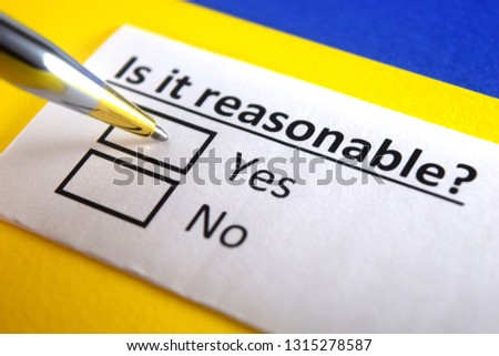 Is it reasonable?yes or no