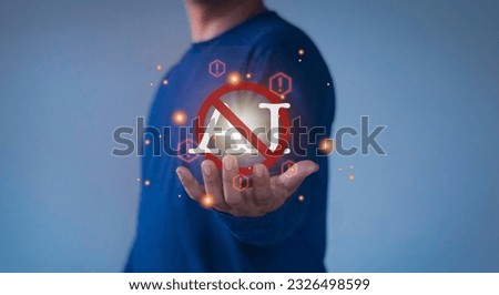 No Ai, Man showing No AI symbol. Demand to stop the development of artificial intelligence. Banning Artificial Intelligence. Stop developing AI
