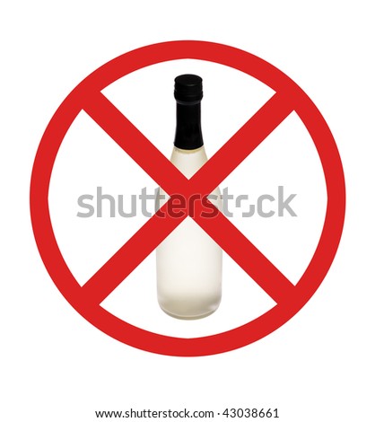 No alcohol drinking sign with one bottle on white isolated
