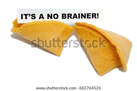 IT'S A NO BRAINER! concept fortune cookie. Isolated.