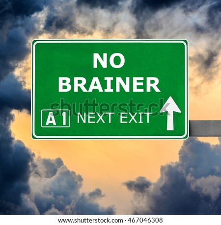 NO BRAINER road sign against clear blue sky