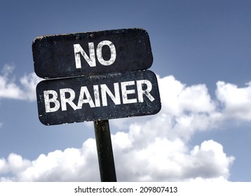 No Brainer sign with clouds and sky background 