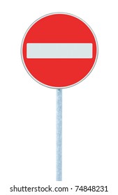 No Entry Sign, Road Traffic Warning And Pole, Isolated