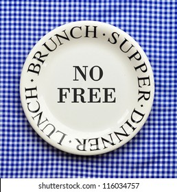 No Free Lunch, Brunch, Supper Or Dinner