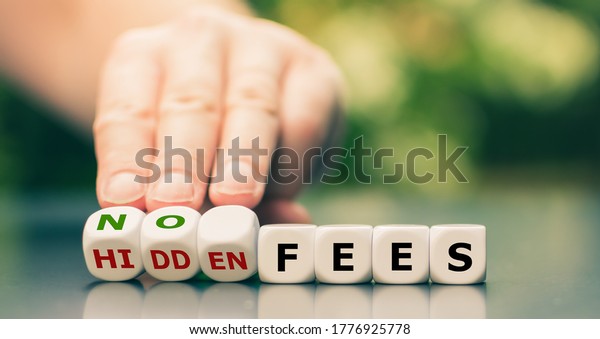 No hidden fees concept.\
Hand turns dice and changes the expression \