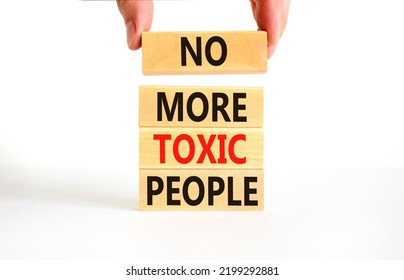 No More Toxic People Symbol. Concept Words No More Toxic People On Wooden Blocks On A Beautiful White Table White Background. Psychologist Hand. Business, Psychological No More Toxic People Concept.