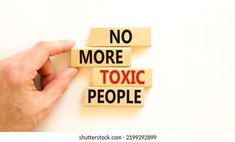 No More Toxic People Symbol. Concept Words No More Toxic People On Wooden Blocks On A Beautiful White Table White Background. Psychologist Hand. Business, Psychological No More Toxic People Concept.