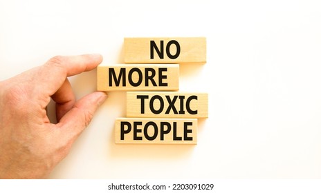 No More Toxic People Symbol. Concept Words No More Toxic People On Wooden Blocks On A Beautiful White Table White Background. Psychologist Hand. Business, Psychological No More Toxic People Concept.