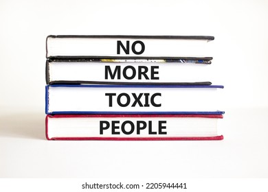 No More Toxic People Symbol. Concept Words No More Toxic People On Books On A Beautiful White Table White Background. Business, Psychological No More Toxic People Concept.