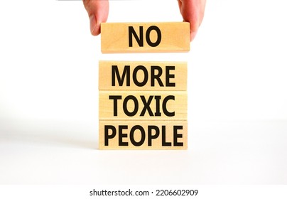 No More Toxic People Symbol. Concept Words No More Toxic People On Wooden Blocks On A Beautiful White Table White Background. Psychologist Hand. Business, Psychological No More Toxic People Concept.