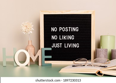 No posting, no liking, just living motivational quote on the letter board. Inspiration text for digital detox in the interior