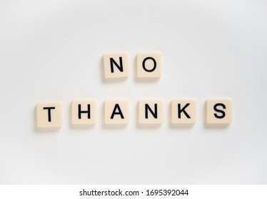 No Thanks. 結構です。If You Say That Something Happens NO THANKS To A Particular Person Or Thing, You Mean That They Did Not Help It To Happen, Or That It Happened In Spite Of Them.