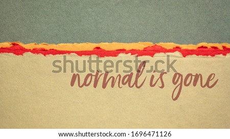 normal is gone - commentary to strees and uncertainty during coronavirus pandemic  - handwriting on colorful handmade Indian rag papers
