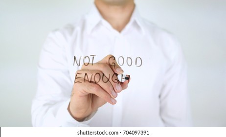 Not Good Enough Man Writing On Stock Photo Edit Now