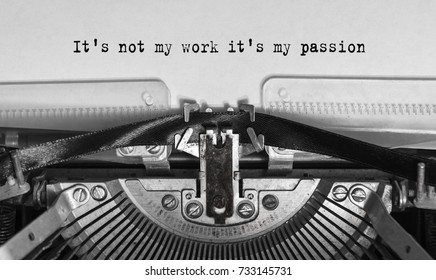 It's Not My Work It's My Passion Typed Words On A Old Vintage Typewriter.