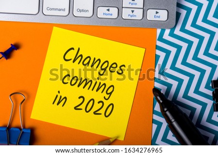 A note Changes coming in 2020. With office or school supplies