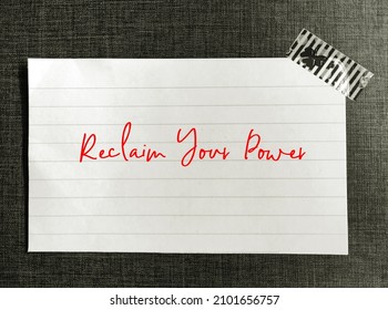 Note Stick On Wall With Handwritten Text Reclaim Your Power, Self Talk Affirmation To Encourage People Who Tired Of Feeling Stuck In Career Or Relation  To Reclaim Power And Reinvent Their Life