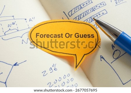 Notebook with forecast or guess note. Uncertainty in decision making.