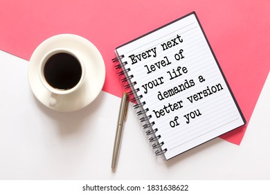 Notebook With Inspirational Quotes - Every Next Level Of Your Life Demands A Better Version Of You