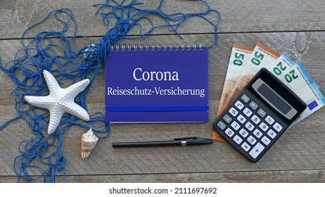 Notepad calculator and euro bills with the german text
Corona travel protection insurance.