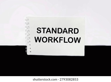 Notepad with a record of the standard workflow