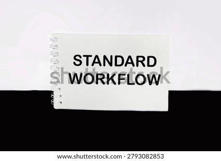 Notepad with a record of the standard workflow