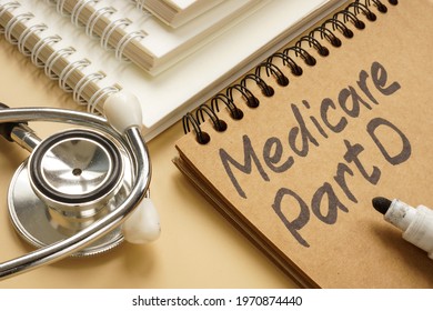 Notepad With Words Medicare Part D And Stethoscope.