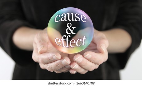 Nothing escapes cause and effect - female with cupped hands and a rainbow coloured transparent bubble containing the words CAUSE & EFFECT
