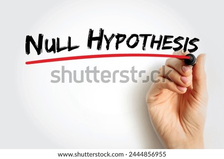 Null Hypothesis - claim that no relationship exists between two sets of data or variables being analyzed, text concept background