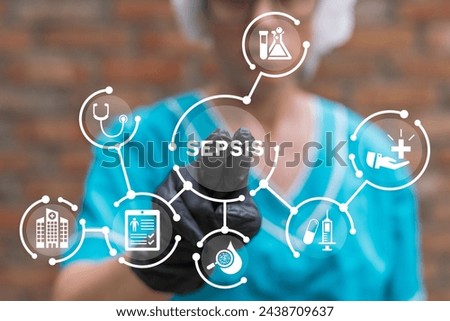 Nurse using virtual touch screen presses word: SEPSIS. Sepsis Disease Healthcare Innovation concept. Sepsis infection blood poisoning.
