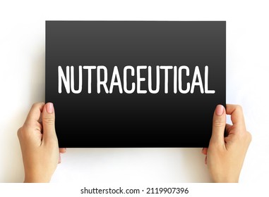 Nutraceutical - pharmaceutical alternative which claims physiological benefits, text concept on card