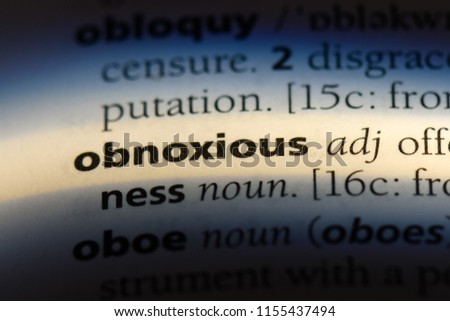 obnoxious word in a dictionary. obnoxious concept.
