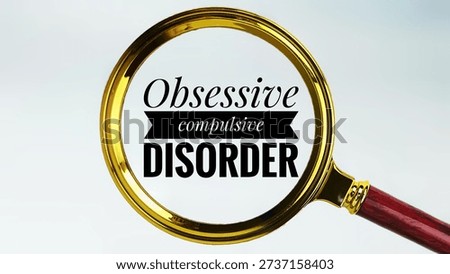 Obsessive Compulsive Disorder Concept Viewed Through Magnifying Glass Highlighting Mental Health Symptoms Diagnosis and Treatment. 