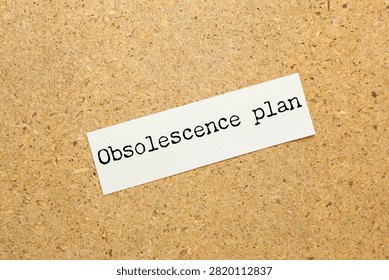 obsolescence plan text on white paper