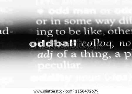 oddball word in a dictionary. oddball concept.